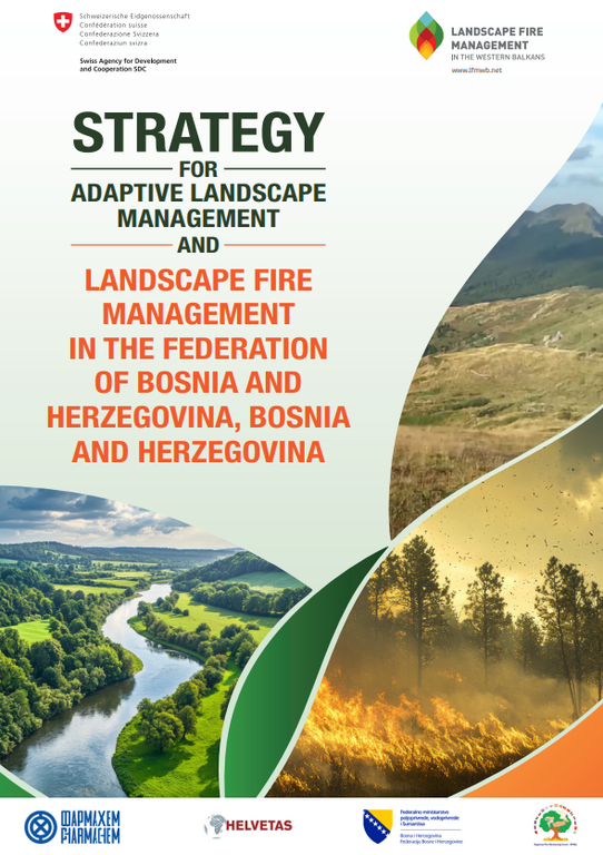 STRATEGY FOR ADAPTIVE LANDSCAPE MANAGEMENT AND LANDSCAPE FIRE MANAGEMENT IN THE FEDERATION OF BOSNIA AND HERZEGOVINA, BOSNIA AND HERZEGOVINASTRATEGY FOR ADAPTIVE LANDSCAPE MANAGEMENT AND LANDSCAPE FIRE MANAGEMENT IN THE FEDERATION OF BOSNIA AND HERZEGOVINA, BOSNIA AND HERZEGOVINA